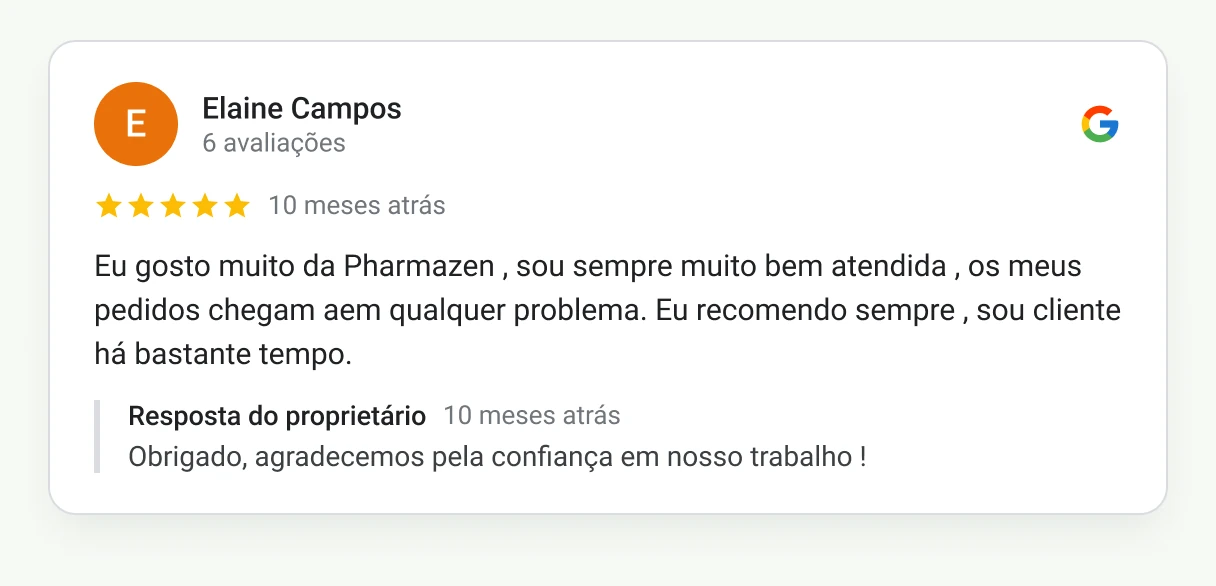 Avaliação 5 estrelas de Elaine Campos no Google: Eu gosto muito da Pharmazen, sou sempre muito bem atendida, os meus pedidos chegam sem qualquer problema. Eu recomendo sempre, sou cliente há bastante tempo.